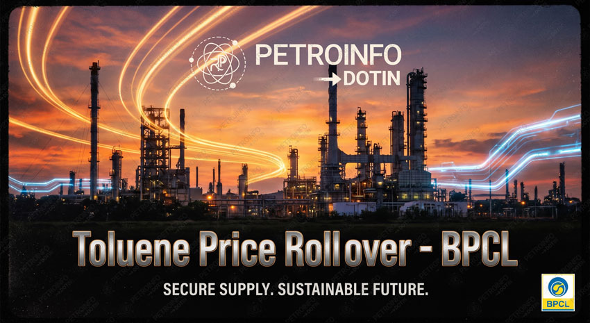 Bharat Petroleum Corporation Ltd (BPCL) Rolls over Toluene Prices in Indian Market