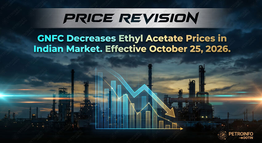 Gujarat Narmada Valley Fertilizers & Chemicals Ltd (GNFC) Decreases Ethyl Acetate prices in Indian Market