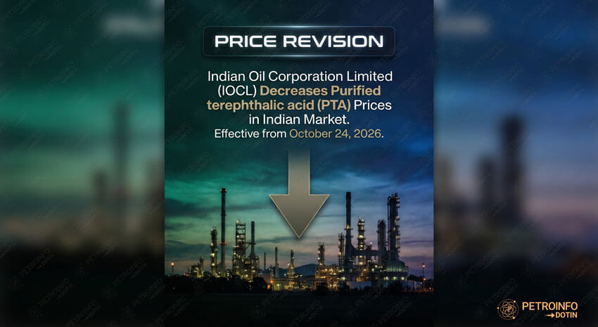 Indian Oil Corporation Limited (IOCL) Decreases Purified terephthalic acid (PTA) Prices in Indian Market