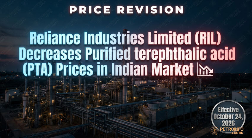 Reliance Industries Limited (RIL) Decreases Purified terephthalic acid (PTA) Prices in Indian Market