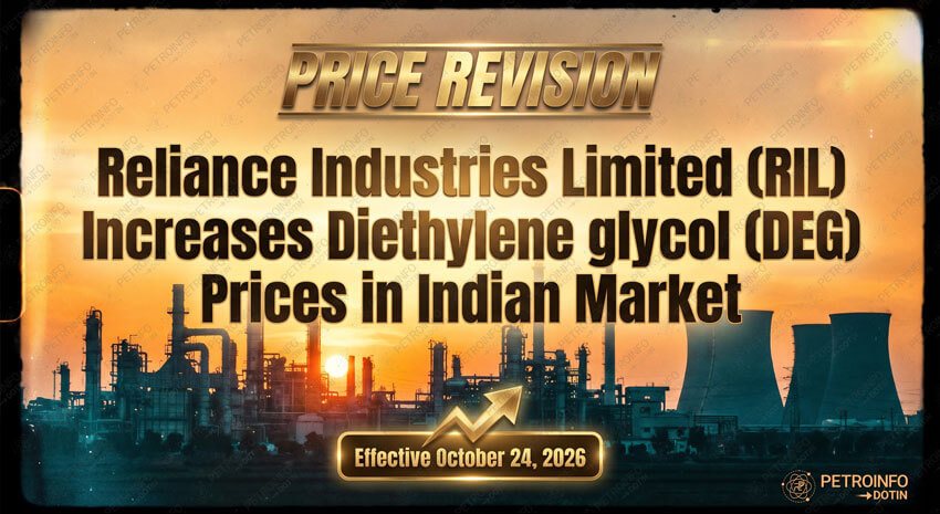 Reliance Industries Limited (RIL) Increases Diethylene glycol (DEG) Prices in Indian Market
