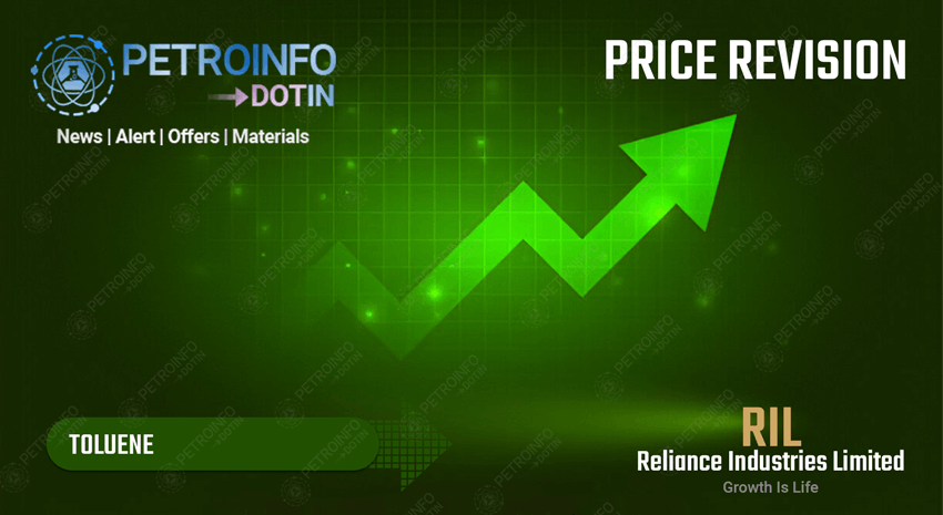 Reliance Industries Limited (RIL) Increases Toluene Prices in Indian Market